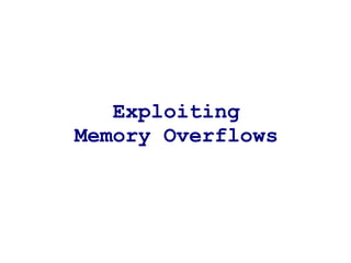 Exploiting Memory Overflows 