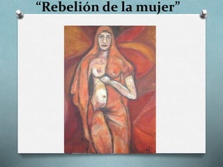 “Rebelión de la mujer”
 