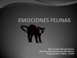 Dra. Claudia Edwards Patiño
Directora de Programas de HSI México
Profesora de la FMVZ - UNAM
 