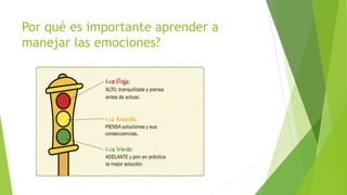 Por qué es importante aprender a
manejar las emociones?
 