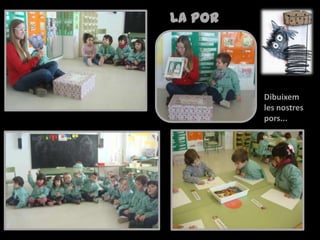 LA POR

Dibuixem
les nostres
pors...

 