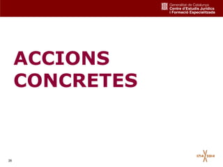26
ACCIONS
CONCRETES
 