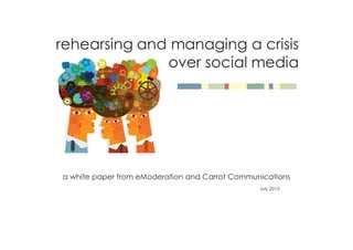 a white paper from eModeration and Carrot Communications
July 2013
 