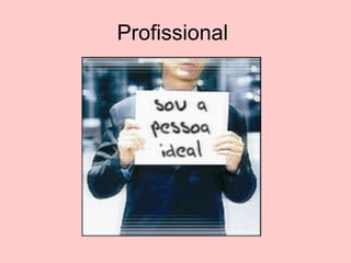 Profissional  