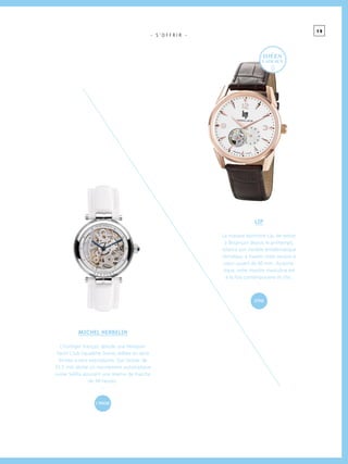 1 9
- S ’ O F F R I R -
LIP
La marque bisontine Lip, de retour
à Besançon depuis le printemps,
relance son modèle emblématique
Himalaya, à travers cette version à
cœur ouvert de 40 mm. Automa-
tique, cette montre masculine est
à la fois contemporaine et chic.
-
Michel Herbelin
L’horloger français dévoile une Newport
Yacht Club Squelette Dame, éditée en série
limitée à cent exemplaires. Son boitier de
33,5 mm abrite un mouvement automatique
suisse Sellita assurant une réserve de marche
de 38 heures.
-
1 990 €
379€
idées
cadeaux
 