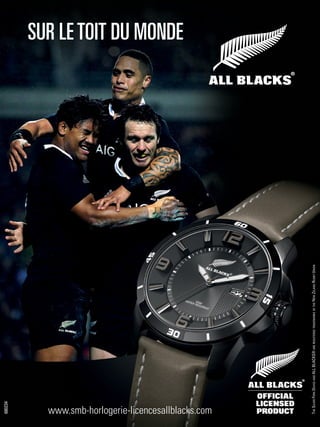 www.smb-horlogerie-licencesallblacks.com
680234
TheSilverFernDeviceanDallBlacKS®areregiSTereDTraDemarKSoFThenewZelanDrugByunion
SUR LETOIT DU MONDE
 