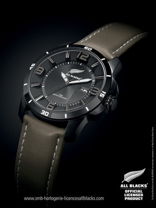 www.smb-horlogerie-licencesallblacks.com
TheSilverFernDeviceanDallBlacKS®areregiSTereDTraDemarKSoFThenewZelanDrugByunion
 