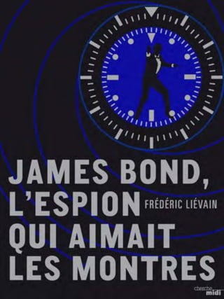 45- S E C U L T I V E R -
[ BOND, L’espion aux goûts de luxe ]
 