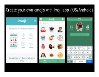 Create your own emojis with imoji app (iOS/Android)
 