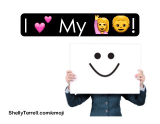 ShellyTerrell.com/emoji
I 💕 My 🙋👦!My 🙋👦!!
 