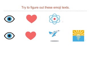 Try to figure out these emoji texts.
.
.
 