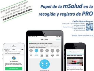 Papel de la mSalud en la
recogida y registro de PRO
Madrid, 29 de enero de 2018
 