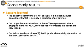 EMOOCS 2016 - Measuring COMPLETION and DROPOUT in MOOCs : a learner ...
