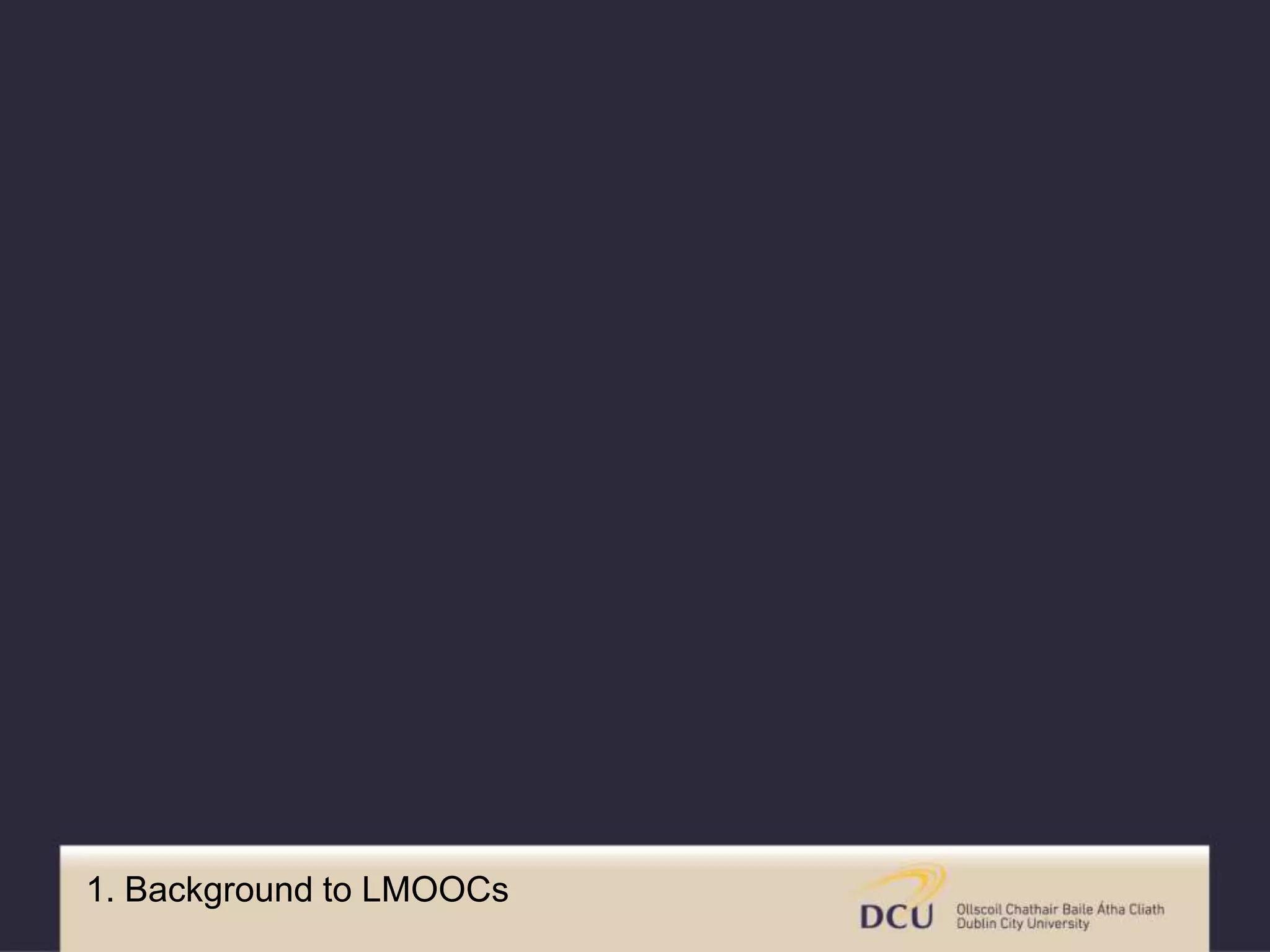1. Background to LMOOCs
 