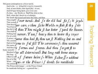 TrainingTesseract
20
Thiſ great conſumption to a fever turn'd,
And ſo the oꝗld had ﬁtſ; it joy'd, it mourn'd;
And, aſ men ...