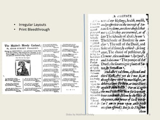 Slides by Matthew Christy 8
• Irregular Layouts
• Print Bleedthrough
 