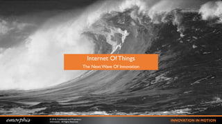 Internet Of Things: The Next Wave Of Innovation