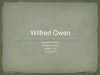 [object Object],[object Object],[object Object],[object Object],Wilfred Owen 