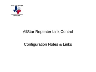 AllStar Repeater Link Control
Configuration Notes & Links
 