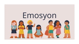 Different Emosyon ANG ARALIN NA ITO AY TUNGKOL SA IBA'T IBANG URI NG EMOSYON | PPTX