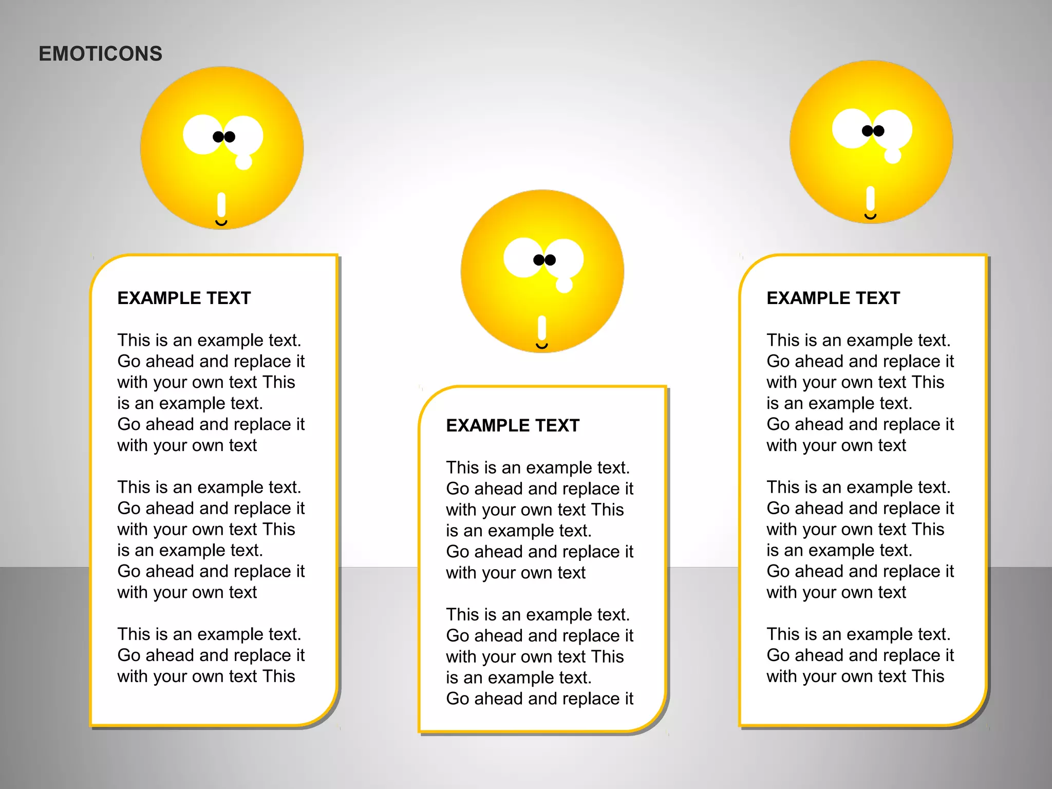 EMOTICONS
EXAMPLE TEXT
This is an example text.
Go ahead and replace it
with your own text This
is an example text.
Go ahead and replace it
with your own text
This is an example text.
Go ahead and replace it
with your own text This
is an example text.
Go ahead and replace it
with your own text
This is an example text.
Go ahead and replace it
with your own text This
EXAMPLE TEXT
This is an example text.
Go ahead and replace it
with your own text This
is an example text.
Go ahead and replace it
with your own text
This is an example text.
Go ahead and replace it
with your own text This
is an example text.
Go ahead and replace it
EXAMPLE TEXT
This is an example text.
Go ahead and replace it
with your own text This
is an example text.
Go ahead and replace it
with your own text
This is an example text.
Go ahead and replace it
with your own text This
is an example text.
Go ahead and replace it
with your own text
This is an example text.
Go ahead and replace it
with your own text This
 
