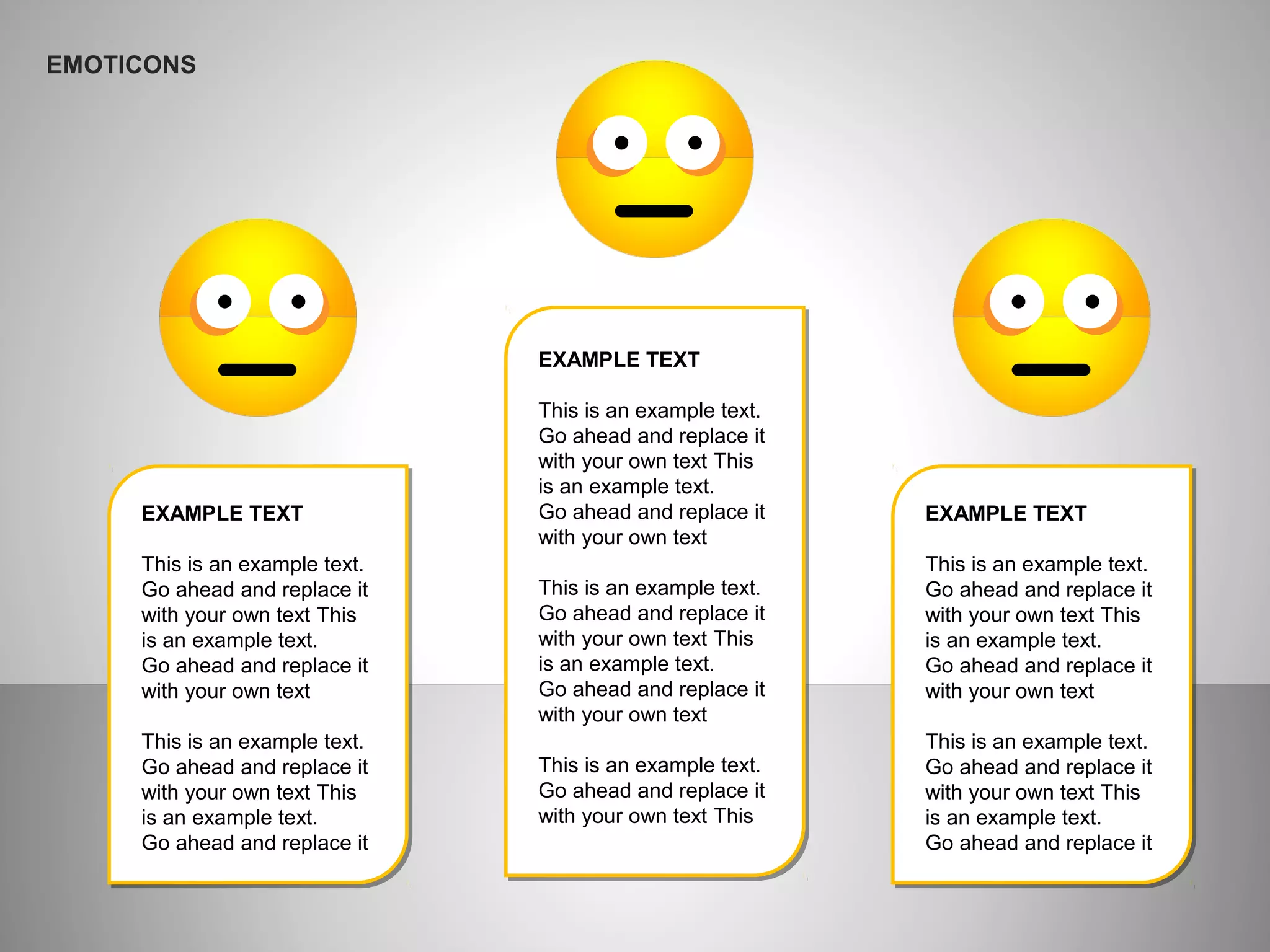 EMOTICONS
EXAMPLE TEXT
This is an example text.
Go ahead and replace it
with your own text This
is an example text.
Go ahead and replace it
with your own text
This is an example text.
Go ahead and replace it
with your own text This
is an example text.
Go ahead and replace it
EXAMPLE TEXT
This is an example text.
Go ahead and replace it
with your own text This
is an example text.
Go ahead and replace it
with your own text
This is an example text.
Go ahead and replace it
with your own text This
is an example text.
Go ahead and replace it
with your own text
This is an example text.
Go ahead and replace it
with your own text This
EXAMPLE TEXT
This is an example text.
Go ahead and replace it
with your own text This
is an example text.
Go ahead and replace it
with your own text
This is an example text.
Go ahead and replace it
with your own text This
is an example text.
Go ahead and replace it
 