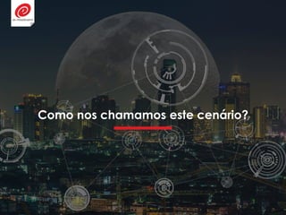 Como nos chamamos este cenário?
 