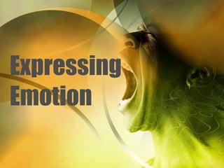 Expressing Emotion 