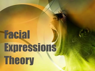 Facial Expressions Theory  