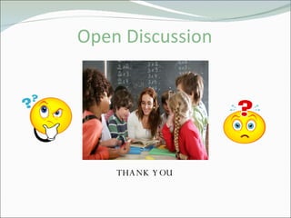 Open Discussion THANK YOU 
