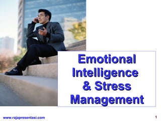 Emotional Intelligence  & Stress Management 