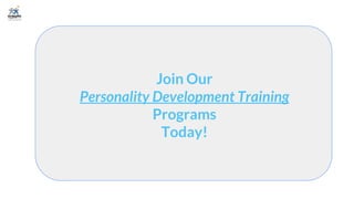 Join Our
Personality Development Training
Programs
Today!
For Personality Grooming Classes by Experts, visit - www.strengths theatre.com
 