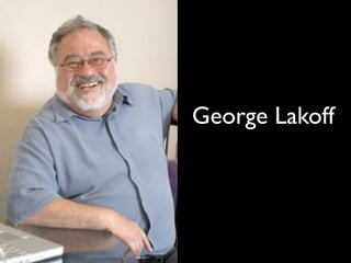 George Lakoff
 
