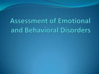 Assessment of Emotional and Behavioral Disorders 