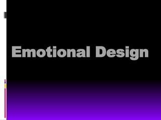 Emotional Design
 
