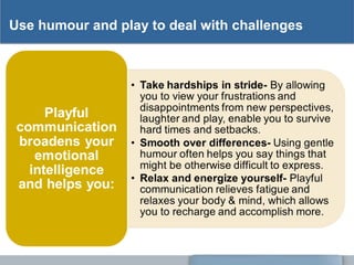 Use humour and play to deal with challenges
 
