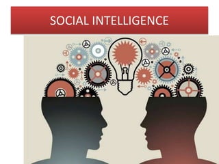 SOCIAL INTELLIGENCE
 