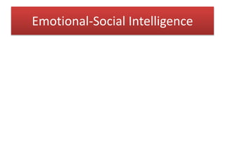 Emotional-Social Intelligence
 
