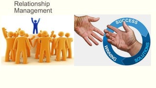 Relationship
Management
 