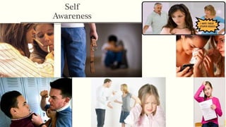 Self
Awareness
 