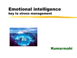Emotional intelligence key to stress management Kumarmahi   