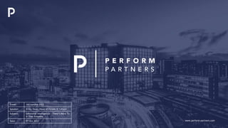 www.perform-partners.com
Event: JAX London 2022
Speaker: Kristy Dean, Head of People & Culture
Subject: Emotional Intelligence – There’s More To
It Than Empathy
Date: 5th Oct 2022
 