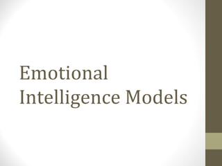 Emotional
Intelligence Models
 
