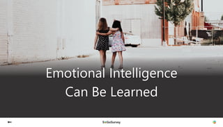 Emotional Intelligence
Can Be Learned
 
