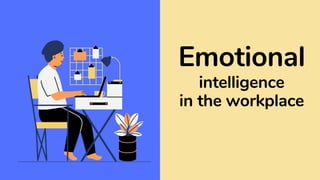 Emotional intelligence in the workplace - Deniel Goleman .pptx