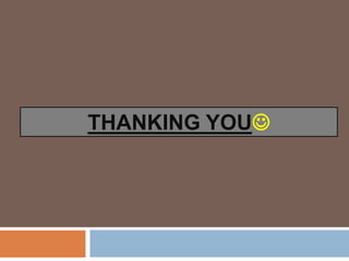 THANKING YOU
 