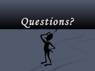 Questions?Questions?
 