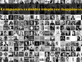 Companies consider employee happiness
 