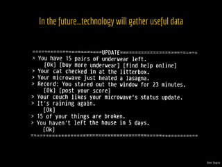 Omer Shapira
In the future…technology will gather useful data
 