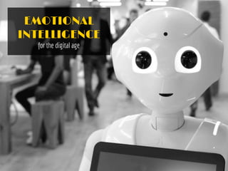EMOTIONAL
INTELLIGENCE
for the digital age
 